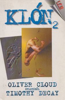 Cloud, Oliver, Decay, Timothy - Klón 2. [antikvár]