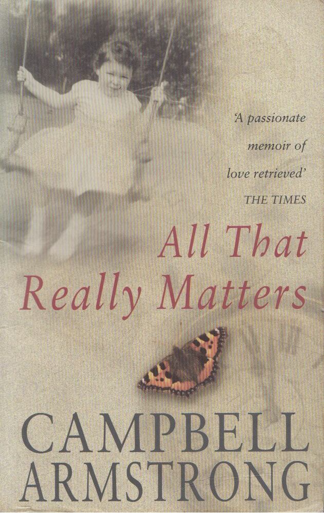 Campbell Armstrong - All That Really Matters [antikvár]