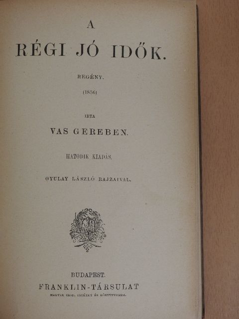 Vas Gereben - A régi jó idők [antikvár]
