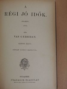 Vas Gereben - A régi jó idők [antikvár]