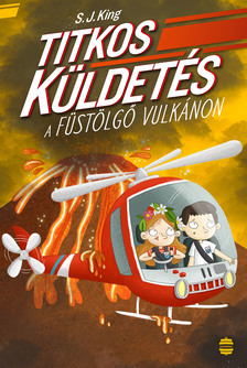S. J. King - Titkos küldetés a füstölgő vulkánon