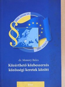Dr. Monory Bulcs - Közérthető közbeszerzés közösségi keretek között [antikvár]