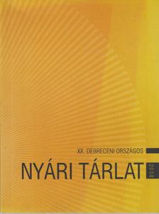Makray Balázs - XX. Debredeni Országos Nyári Tárlat 2008 [antikvár]