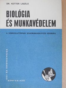 Dr. Ketter László - Biológia és munkavédelem [antikvár]