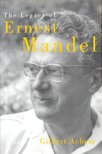 ACHCAR, GILBERT (ed) - The Legacy of Ernest Mandel [antikvár]
