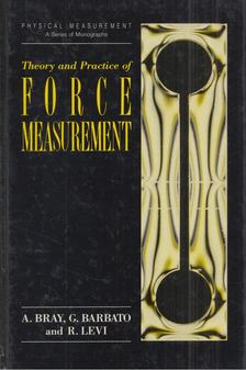 A. Bray, G. Barbato, R. Levi - Theory and Practice of Force Measurement [antikvár]