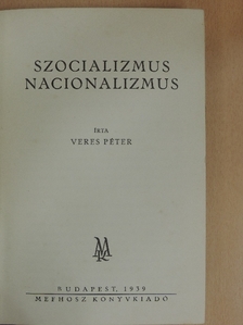 Veres Péter - Szocializmus, nacionalizmus [antikvár]