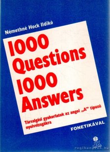 Némethné Hock Ildikó - 1000 Questions 1000 Answers [antikvár]