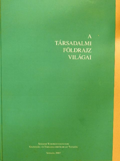 Abonyiné Palotás Jolán - A társadalmi földrajz világai [antikvár]