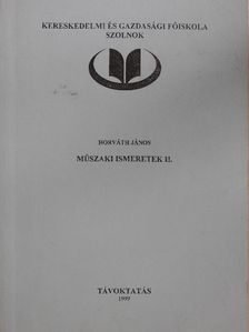 Horváth János - Műszaki ismeretek II. [antikvár]
