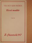 Vecsey Kiss Mária - Kicsi madár (számozott, dedikált példány) [antikvár]