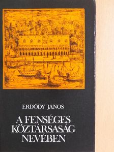 Erdődy János - A fenséges Köztársaság nevében [antikvár]