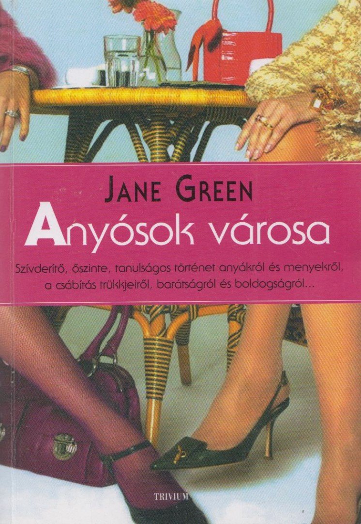 Jane Green - Anyósok városa [antikvár]