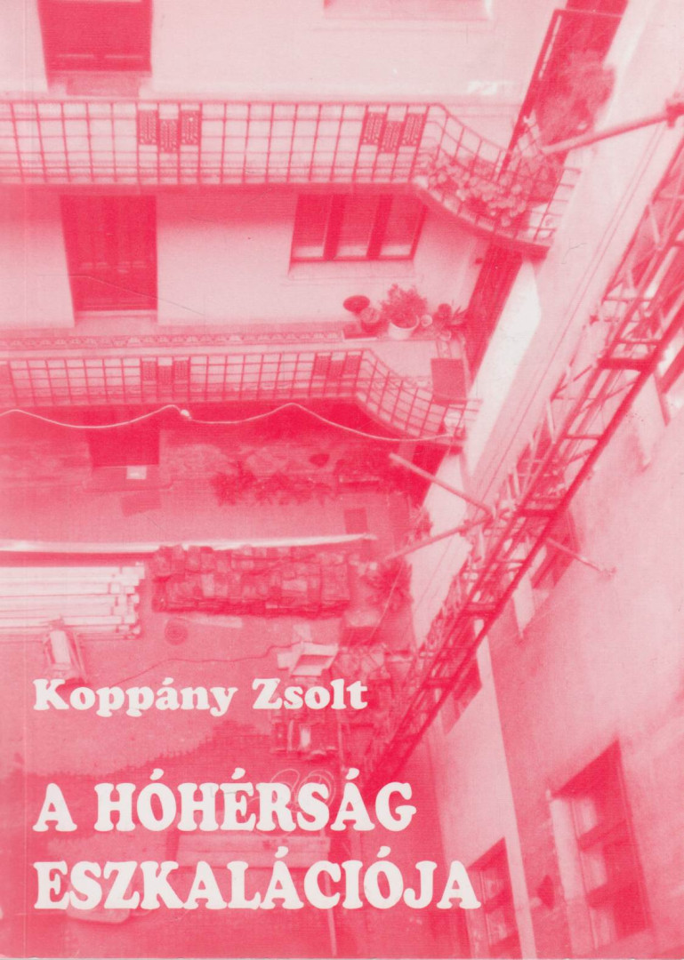 Koppány Zsolt - A hóhérság eszkalációja (Dedikált) [antikvár]