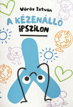 VÖRÖS ISTVÁN - A kézenálló ipszilon