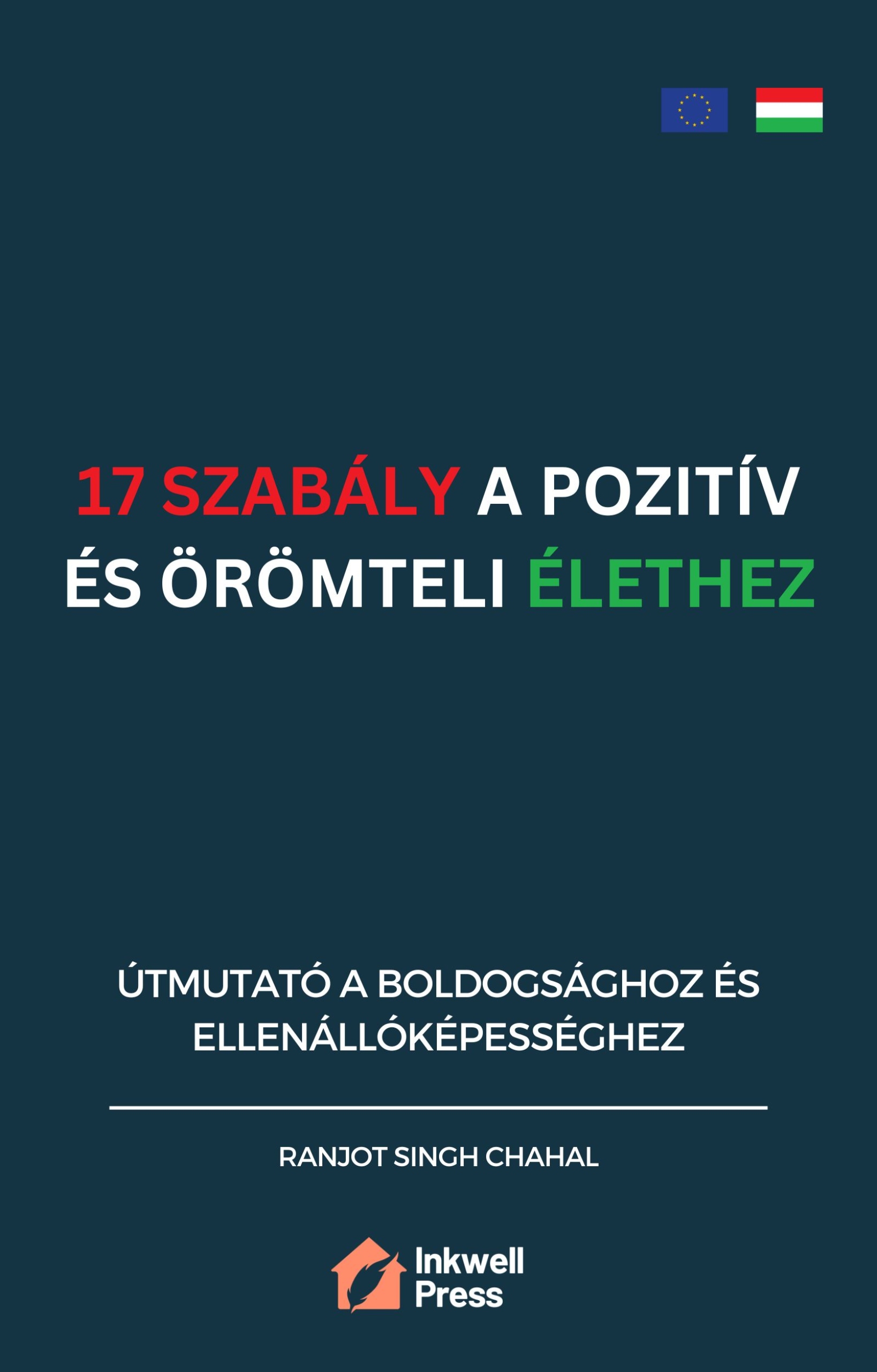 Singh Chahal Ranjot - 17 Szabály a Pozitív és Örömteli Élethez [eKönyv: epub, mobi]