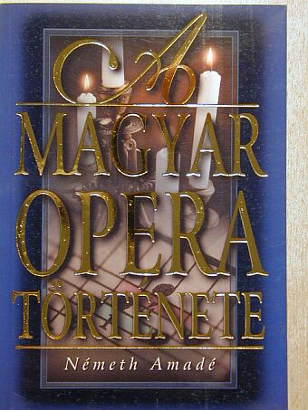 Németh Amadé - A magyar opera története [antikvár]