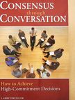 Larry Dressler - Consensus Through Conversation [antikvár]
