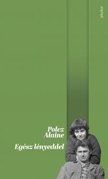 Polcz Alaine - Egész lényeddel [eKönyv: epub, mobi]