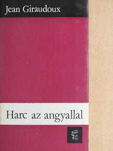 Jean Giraudoux - Harc az angyallal [antikvár]