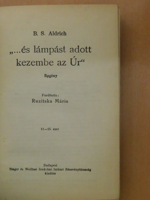 B. S. Aldrich - "...és lámpást adott kezembe az Úr" [antikvár]