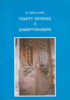 M. Szücs Ilona - Védett értékek a Józsefvárosban [antikvár]