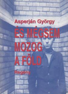 Asperján György - És mégsem mozog a Föld [antikvár]
