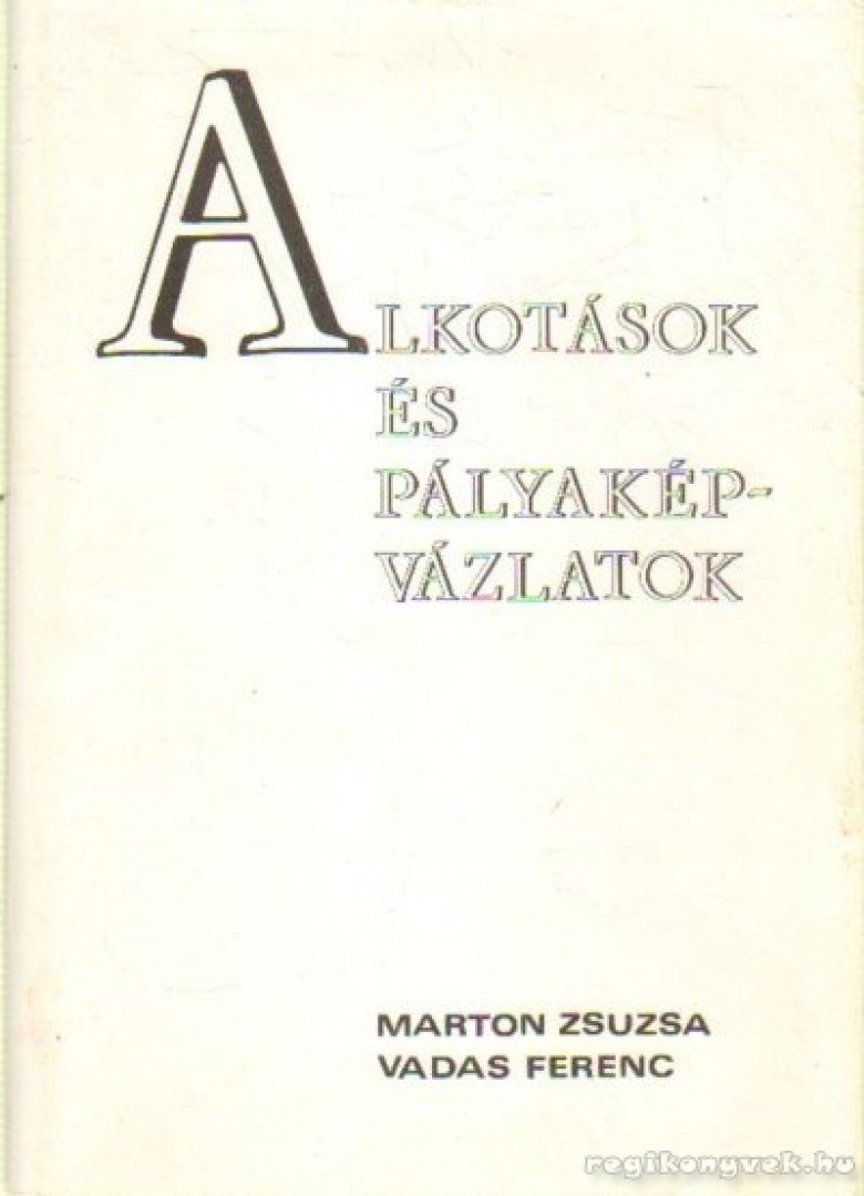 VADAS FERENC - Alkotások és pályaképvázlatok egy Tolna megyei tudományos és művészeti lexikonhoz [antikvár]