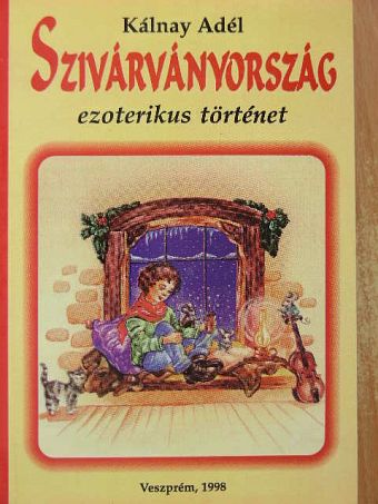 Kálnay Adél - Szivárványország [antikvár]