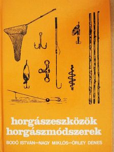 Bodó István - Horgászeszközök, horgászmódszerek [antikvár]