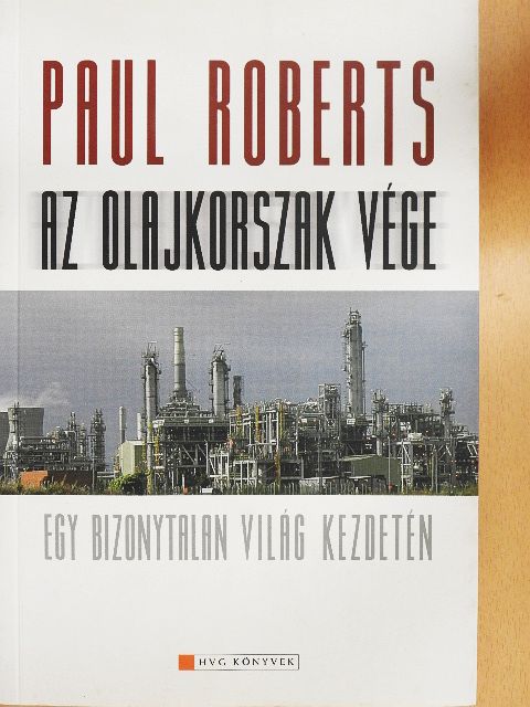 Paul Roberts - Az olajkorszak vége [antikvár]