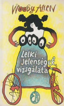 Woody Allen - Lelki jelenségek vizsgálata [antikvár]