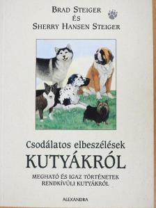 Brad Steiger - Csodálatos elbeszélések kutyákról [antikvár]