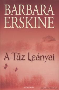 Barbara Erskine - A Tűz Leányai [antikvár]