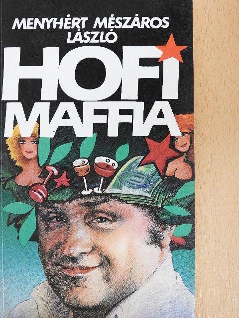 Menyhért Mészáros László - Hofi-maffia [antikvár]