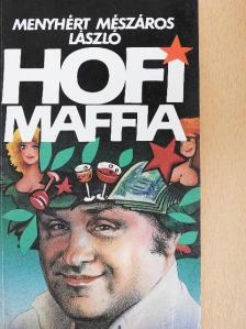Menyhért Mészáros László - Hofi-maffia [antikvár]