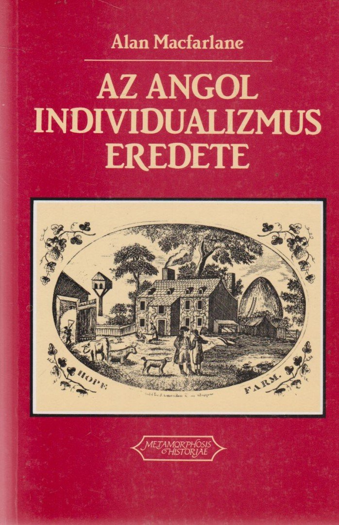 Alan Macfarlane - Az angol individualizmus eredete [antikvár]