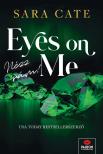 Sara Cate - Eyes on Me - Nézz rám! [eKönyv: epub, mobi]