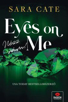 Sara Cate - Eyes on Me - Nézz rám! [eKönyv: epub, mobi]
