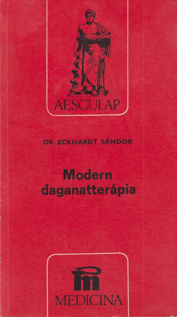 Eckhardt Sándor - Modern daganatterápia [antikvár]