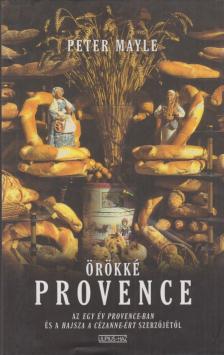 MAYLE, PETER - Örökké Provence [antikvár]