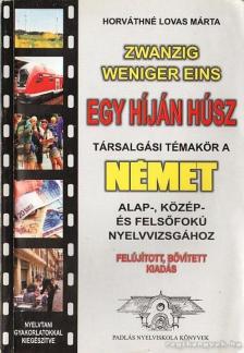 HORVÁTHNÉ LOVAS MÁRTA - Zwanzig weniger eins / Egy híján húsz [antikvár]