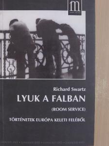 Richard Swartz - Lyuk a falban [antikvár]
