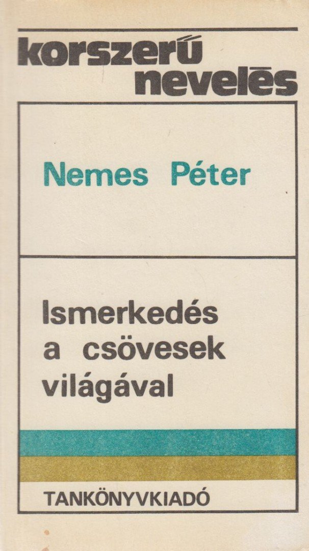 NEMES PÉTER - Ismerkedés a csövesek világával [antikvár]