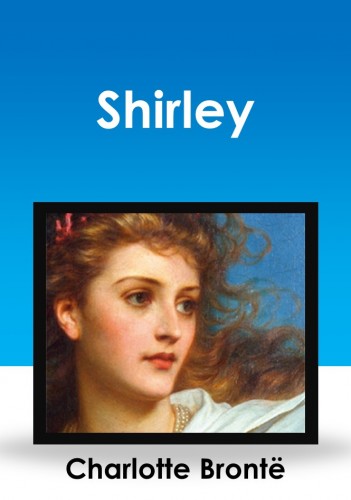 Charlotte Brontë - Shirley [eKönyv: epub, mobi]