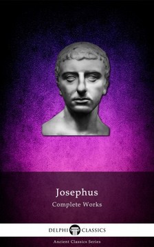 Josephus - Complete Works of Josephus (Illustrated) [eKönyv: epub, mobi]