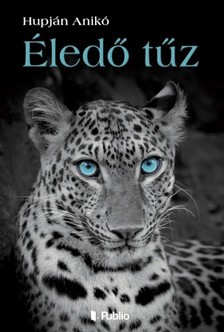 Anikó Hupján - Éledő tűz [eKönyv: epub, mobi]