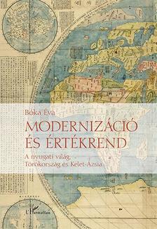 Bóka Éva - Modernizáció és értékrend - A nyugati világ, Törökország és Kelet-Ázsia