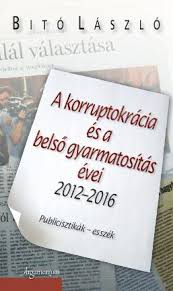 Bitó László - A korruptokrácia és a belső gyarmatosítás évei
