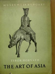 Horváth Tibor - The art of Asia [antikvár]